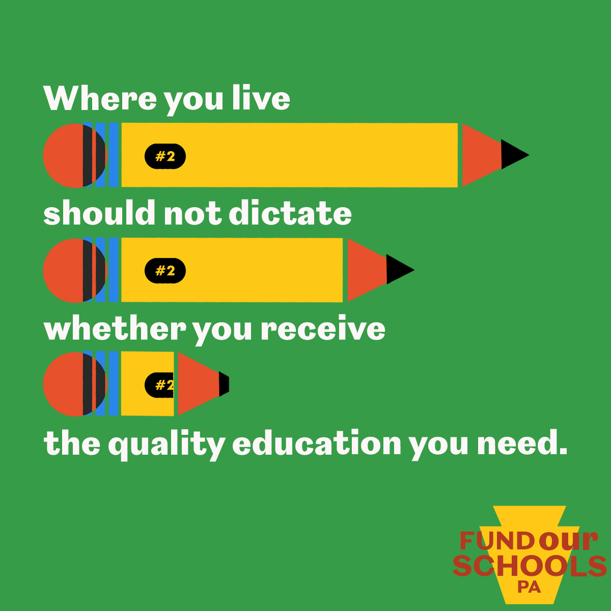 Graphic of 3 yellow pencils against a green background with the following text: Where you live should not dictate whether you receive the quality education you need.